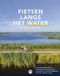 REiSREPORT Fietsgids Fietsen langs het water in Nederland