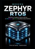 Modern Zephyr RTOS: Build Secure, Scalable IoT Systems with Zbus on ARM, RISC-V, and ESP32 Using Modern Zephyr Workflows