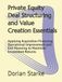 Private Equity Deal Structuring and Value Creation Essentials