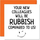 Het Afscheidscadeau voor collega's, vrouwen en mannen - New Colleagues Will Be Rubbish - Sorry Your Leaving Good Luck In Your New Job - 145 mm wenskaarten, grappige felicitatiekaarten