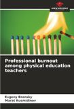 Professional DE Professional burnout among physical education teachers
