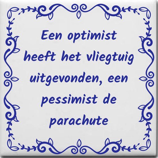 Ontwerpjezo.nl Spreuktegel - Een optimist heeft het vliegtuig uitgevonden een pessimist de parachute - blauw
