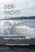 DER-YACHT-ANWALT Die Best-of-Edition: Band I: Kauf, Bau & Refit