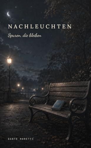 Nachleuchten: Spuren, die bleiben