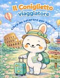IL CONIGLIETTO VIAGGIATORE: Libro da colorare per bambini