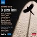 La Rossini: La Gazza Ladra (3 CD)