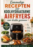 Eenvoudige recepten voor koolhydraatarme airfryers voor drukke gezinnen