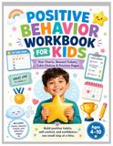 Positive Behavior Workbook for Kids: A Positive Behavior Workbook for Kids with Star Charts, Calm-Down Activities, Kind Words, Rewards, Routines, and Family Practice Pages