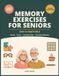Memory Exercises for Seniors - Easy and Enjoyable: 70 Fun Large-Print Activities to Exercise Recall, Focus, Concentration, and Everyday Memory | Ideal for Gifts