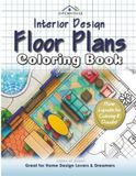 Interior Design Floor Plans Coloring Book Volume 01: Home Layout Drawings for Coloring and Doodle