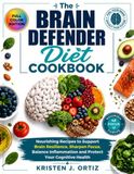 The Brain Defender Diet Cookbook