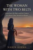 The Independently Published The Woman with Two Belts: Asma bint Abi Bakr and the Century of a Heart That Would Not Break Paperback