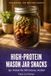 High-Protein Independently Published High-Protein Mason Jar Snacks: 5g+ Protein Per 100 Calories, Verified