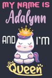 Adalynn: I am Queen Notebook with Unicorn