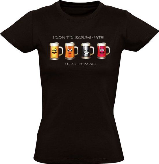 I don't discriminate, i like them all Dames T-shirt - Zwart - S