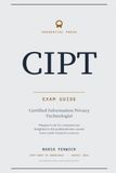 CIPT Exam Guide: A study companion for the Certified Information Privacy Technologist certification