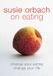 Susie Penguin Books Ltd Susie Orbach On Eating Paperback