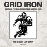 GRID IRON American Football Monochrome Coloring Book: Bold to Color - Easy to Enjoy