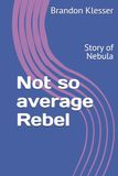 Not Rebel Story of Nebula