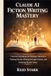 CLAUDE AI FICTION WRITING MASTERY: Practical Techniques for Building Characters, Plotting Stories, Writing Stronger Scenes, and Finishing Novels Faster