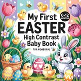 My First Easter High Contrast Baby Book for Newborns 0-12 Months