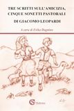 Tre Giacomo Leopardi Tre scritti sull'amicizia, cinque sonetti pastorali