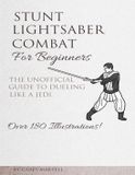 Stunt Bol Stunt Lightsaber Combat for Beginners