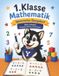 Übungsheft Mathematik 1.Klasse nach Lehrplan Deutschland - Österreich - Schweiz