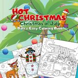 Hot Christmas Hot Christmas- Christmas in July Bold & Easy Coloring Book