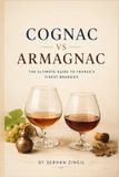 COGNAC Libri GmbH COGNAC vs ARMAGNAC - THE ULTIMATE FRENCH BRANDY GUIDE