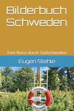 Bilderbuch Schweden: Eine Reise durch Südschweden