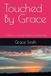 Touched By Grace: A Memoir of Survival, Healing, and Becoming