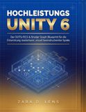 HOCHLEISTUNGS-UNITY 6: Der DOTS/ECS & Shader Graph Blueprint für die Entwicklung skalierbarer, visuell beeindruckender Spiele