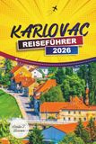 KARLOVAC REISEFÜHRER 2026