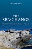 The Oxford University Press The Sea-Change: The Worldwide Hunt for the Ancestors of Animals Paperback