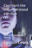 Capricorn Astrology for the Rest of Us: Capricorn the misunderstood sun sign