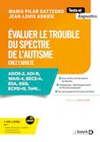 Evaluer le trouble du spectre de l'autisme chez l'adulte: ADOS-2, ADI-R, WAIS-4, BECS-A, ESA, GSQ, ECPSI-IS, ToMI…