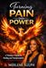 Turning Pain into Power: A Woman's Guide to Rising from What Broke You