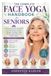 The Complete Face Yoga Handbook for Seniors