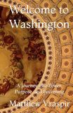 Welcome to Washington: A Journey into Power, Purpose, and Becoming