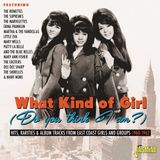 What Various Artists - What Kind Of Girl (Do You Think I Am?). Hits, Rarities (CD)
