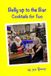 Belly up to the Bar: Cocktails for Two