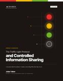 The Traffic Light Protocol and Controlled Information Sharing: A Security Risk Practitioner's Guide to Deciding Who Else May See It