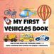 My First Vehicles Book: Big Picture Book for Toddlers | Ages 1–6 Early Learning First Words for Babies & Preschool