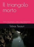Il triangolo morto: Genere: Noir letterario / Gothic rurale Ambientazione: Lomellina, Bassa Novarese e Monferrato