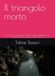 Il triangolo morto: Genere: Noir letterario / Gothic rurale Ambientazione: Lomellina, Bassa Novarese e Monferrato