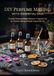 DIY Perfume Making with Essential Oils: Create Personalized Natural Fragrances at Home Using Simple Ingredients