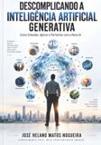 Descomplicando Independently Published Descomplicando a Inteligência Artificial Generativa