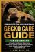 Leopard Gecko Care Guide for Beginners: A Complete Handbook to Habitat Setup, Heating and Lighting, Feeding, Handling, Shedding, Health, Behavior, Breeding, and Lifelong Leopard Gecko Care