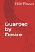 Guarded by Desire